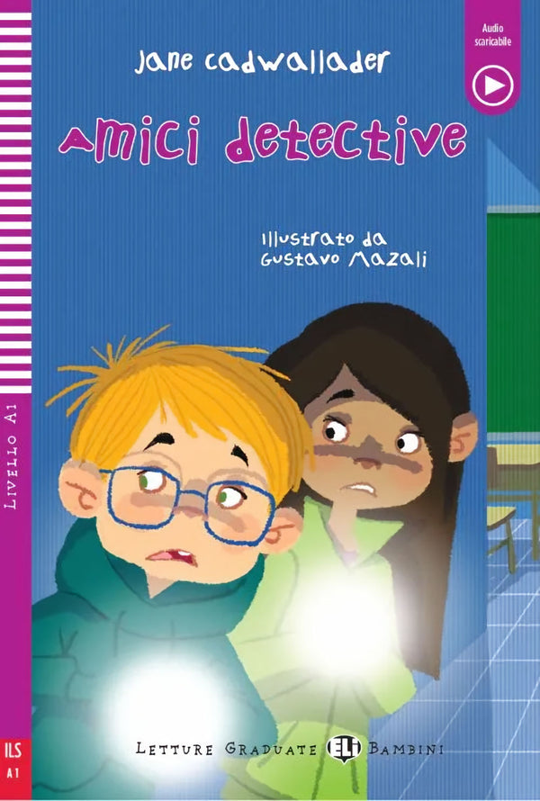 A1 - Amici detective by Jane Cadwallader. Chiara e Matteo sono due amici molto diversi tra loro.