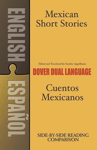 Cuentos Mexicanos - Mexican Short Stories - Side-by-side reading comparison. Edited and translated by Stanley Applebaum. 