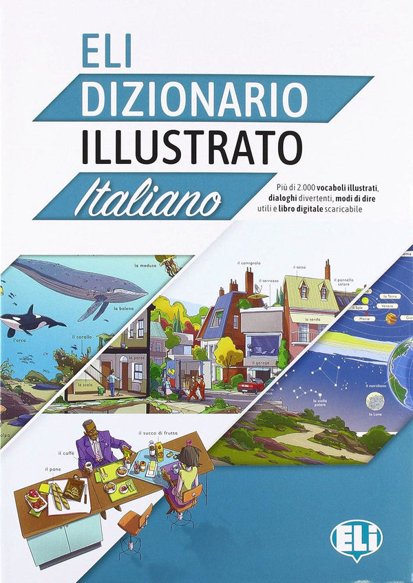 Eli dizionario Illustrato Italiano&nbsp;presenta in modo piacevole e immediato il lessico di base per stimolare l’apprendimento della lingua italiana 