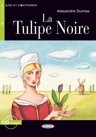 La Tulipe Noire by Alexandre Dumas. Level 1 - A1.