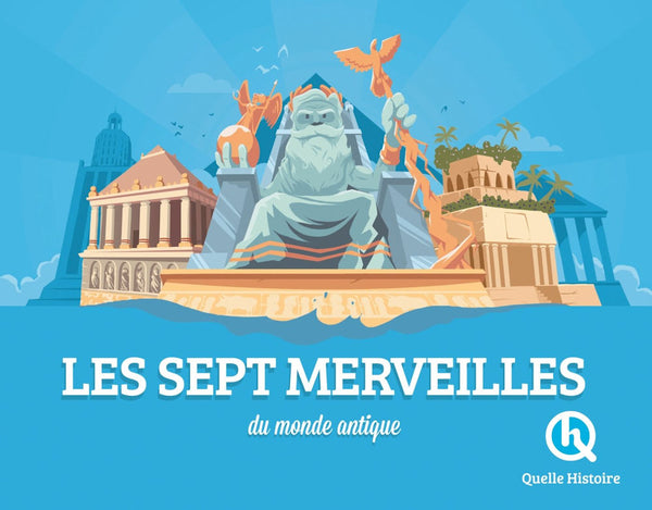 Les Sept Merveilles du monde antique - La pyramide de Khéops, les jardins suspendus de Babylone, le temple d'Artémis à Ephèse