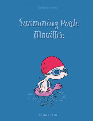 Swimming Poule Mouillée by Guillaume Long. 