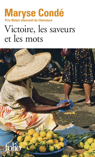 Victoire, les saveurs et les mots by Maryse Condé. Victoire ne savait nommer ses plats et ne semblait pas s'en soucier.